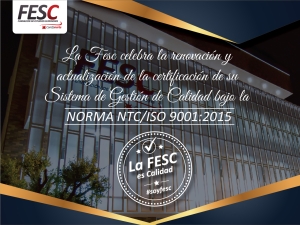 La FESC pionera en actualización en su certificación NTC/ISO 9001:2015
